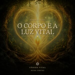 Meditação O Corpo e a Luz Vital