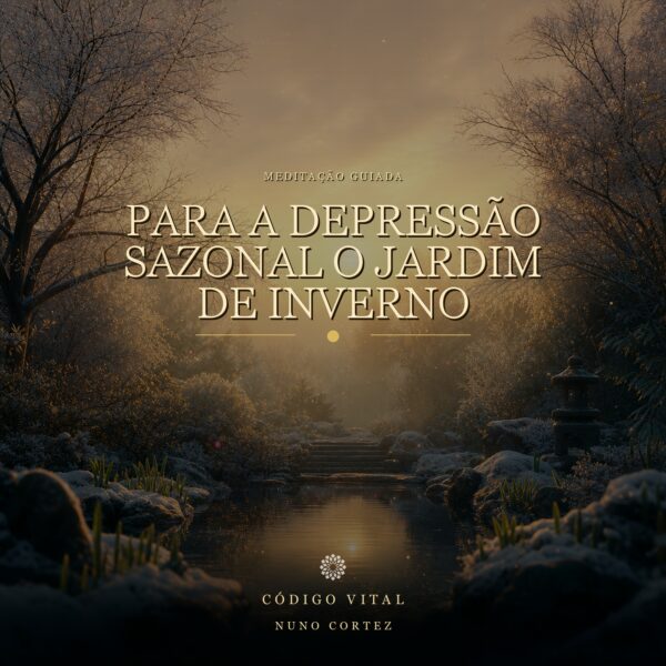 Meditação para a Depressão Sazonal O Jardim de Inverno